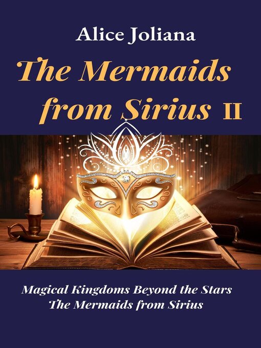 Title details for The Mermaids from Sirius Ⅱ by Alice Joliana - Available